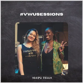 #VWUSessions Performance S1:EP2 by Tells