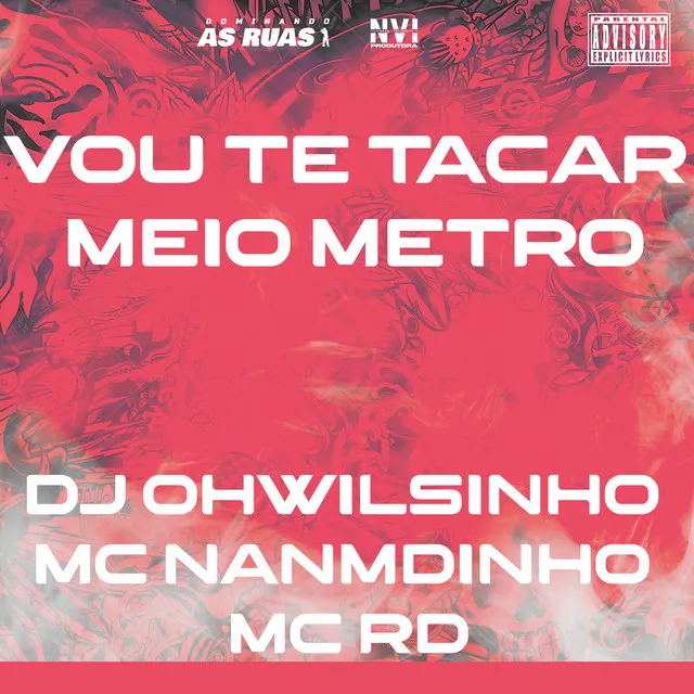 Vou Te Tacar Meio Metro