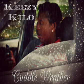 Cuddle Weather by Keezy Kilo