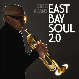 East Bay Soul 2.0 by Greg Adams