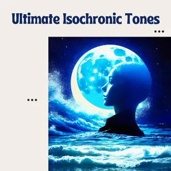 Ultimate Isochronic Tones: Meditative Relaxation & Focus for Mindfulness by REM Sleep Inducing