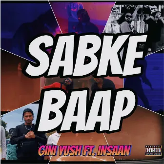 Sabke Baap by Gini-Yush