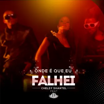 Onde é Que Eu Falhei by Chelsy Shantel