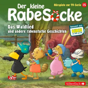 Das Waldlied, Allerbeste Freunde, Die Geburtstagsretter (Der kleine Rabe Socke - Hörspiele zur TV Serie 15) by Peter Weis