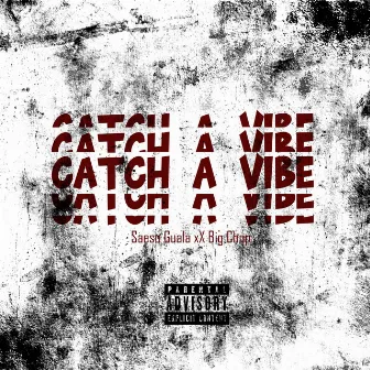 Catch a Vibe by Saeso Guala