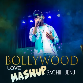 Bollywood Love Mashup by Sachii Jenu