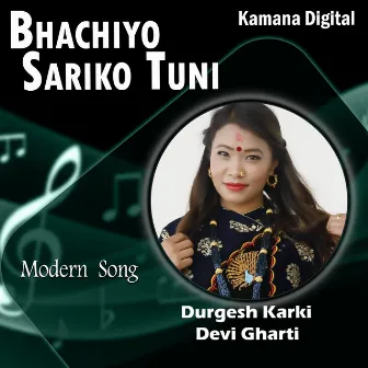 Bhachiyo Sariko Tuni by Durgesh Karki