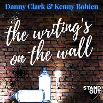 The Writing's On The Wall by Danny Clark