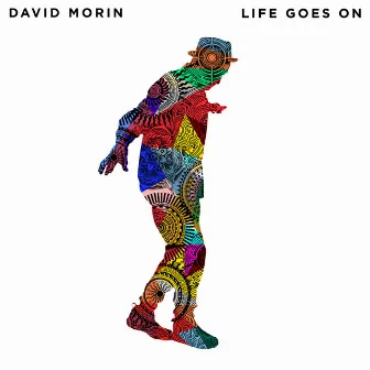 Life Goes On by David Morin