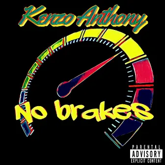 No Brakes by Kenzo Anthony