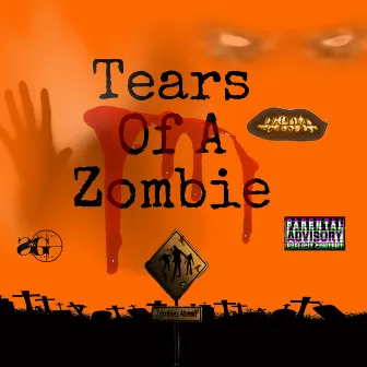 Tears Of A Zombie by Almighty Josa