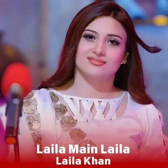 Laila Main Laila by Laila Khan