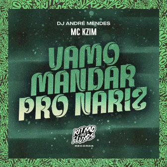 Vamo Mandar pro Nariz by MC KZIM