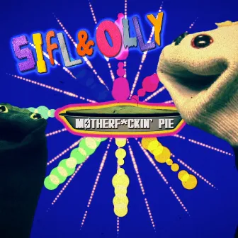 Sifl and Olly - Motherf*ckin' Pie by Liam Lynch