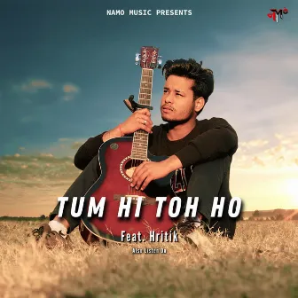 Tum Hi Toh Ho by Hritik