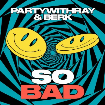 So Bad by BERK