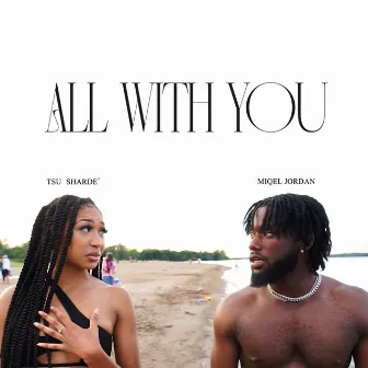 All with You by Miqel Jordan