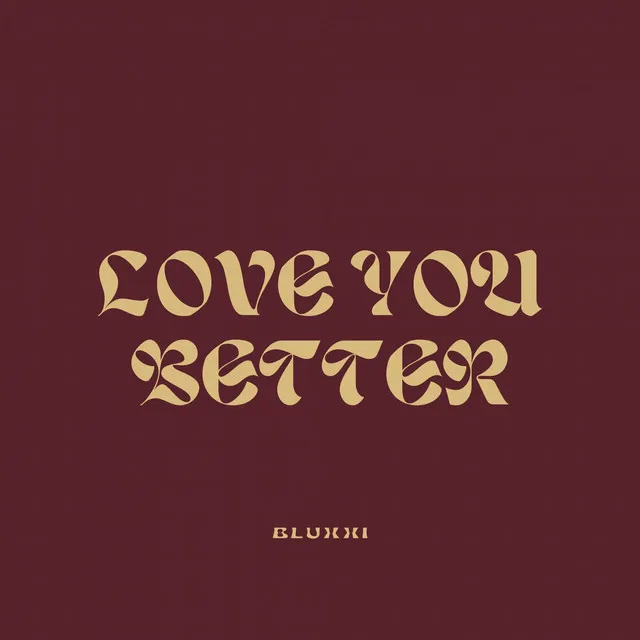 Love You Better