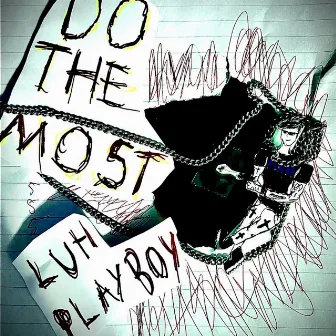 Do The Most by Luh Playboy