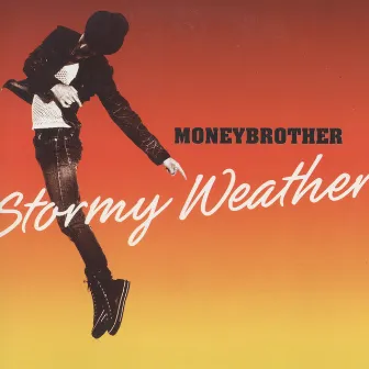 Stormy Weather by Moneybrother