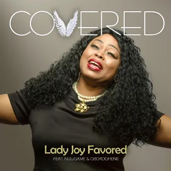 Covered by Lady Joy Favored