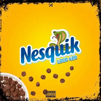 Nesquik by Loco 420