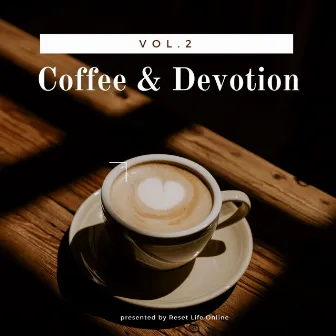 Coffee & Devotion, Vol. 2 by Antonio Neal