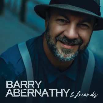 Barry Abernathy and Friends by Barry Abernathy