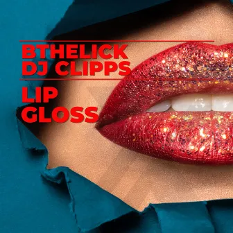 Lip Gloss by DJ Clipps