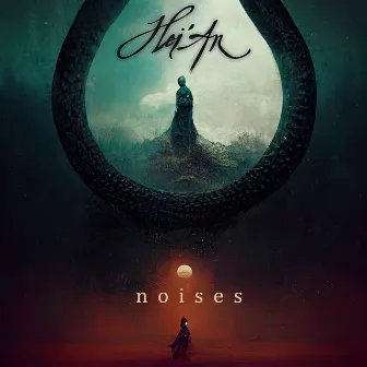 Noises by Hei'An