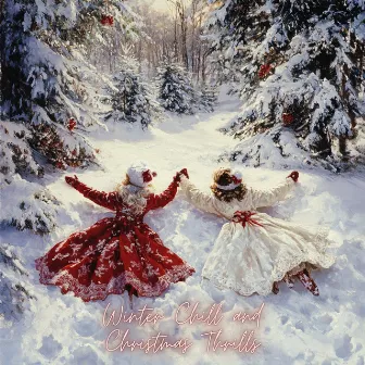 Winter Chill and Christmas Thrills by Best Christmas Playlist 2023