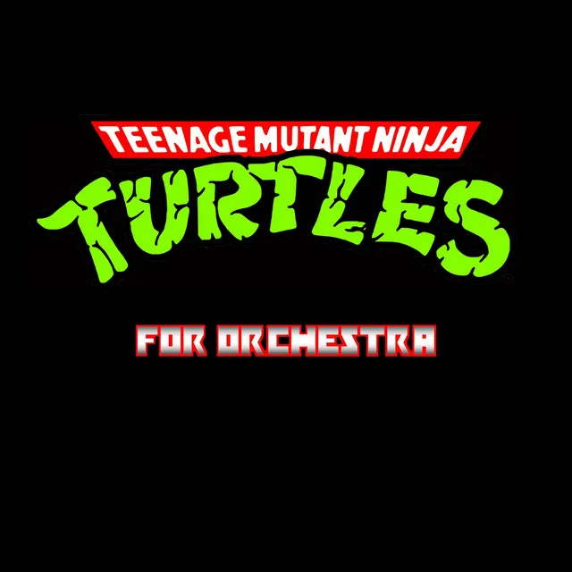 Teenage Mutant Ninja Turtles Theme for Orchestra