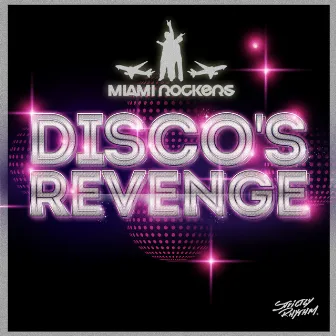 Disco's Revenge (Remixes) by Miami Rockers