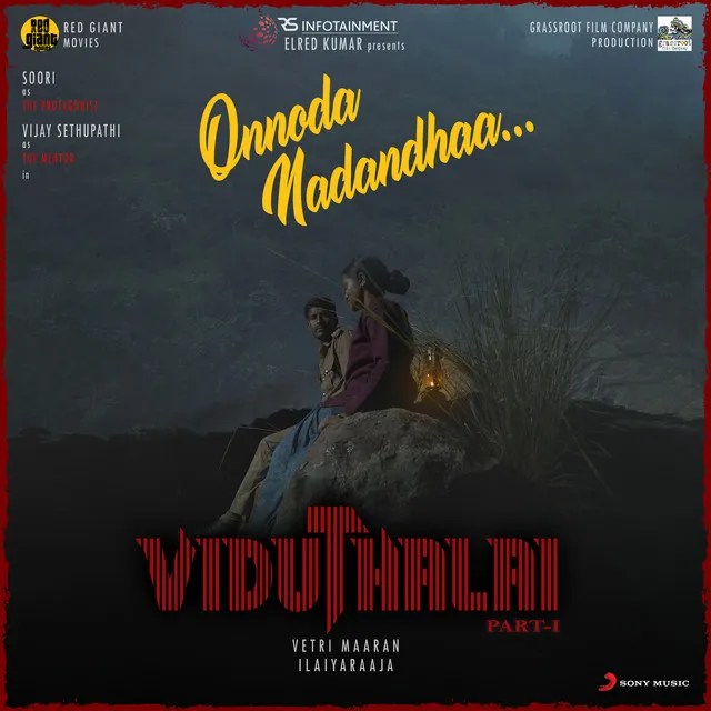 Onnoda Nadandhaa (From "Viduthalai")