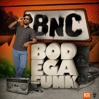 Bodega Funk by BNC