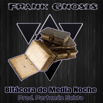 Bitácora de Medianoche by Frank Gnosis