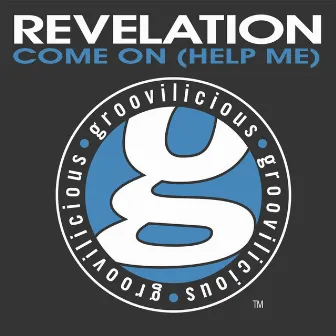 Come On (Help Me) by Revelation