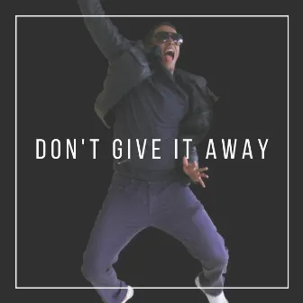 Don't Give It Away by Stephan Subero