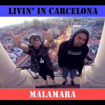 Livin in Carcelona by Malamara