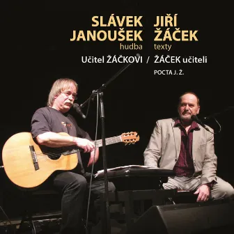 Učitel Žáčkovi / Žáček učiteli (Pocta Jiřímu Žáčkovi) by Slavek Janousek