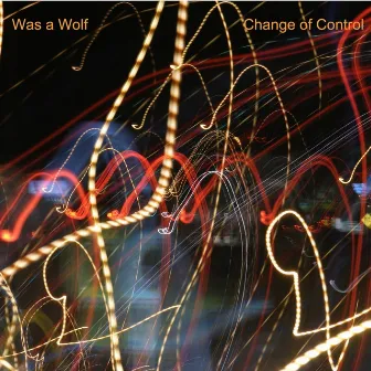 Change of Control by Was a Wolf