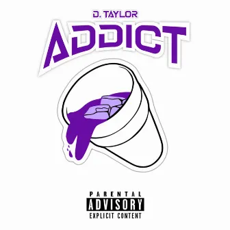 Addict by D. Taylor