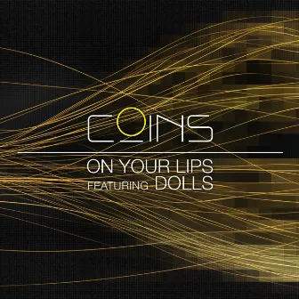 On Your Lips by Coins