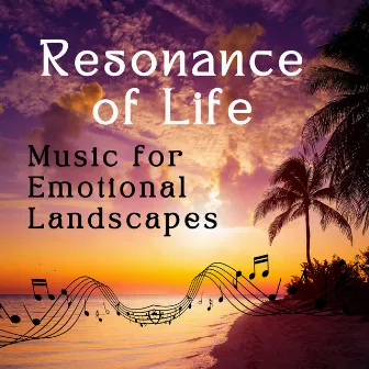 Resonance of Life - Music for Emotional Landscapes by Drift Far Away