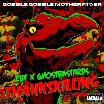 ThanksKilling (Gobble Gobble, Motherfucker) by GhostBastards