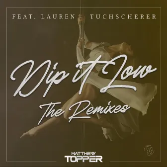 Dip It Low (The Remixes) by Matthew Topper