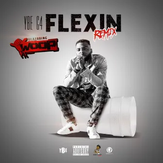 Flexin (Remix) by YBE G4