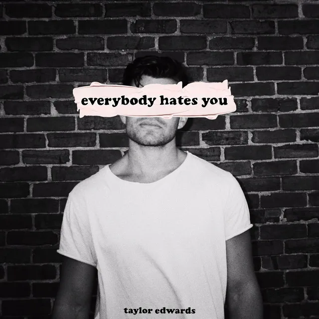 Everybody Hates You