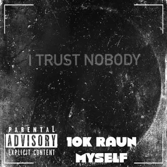 Myself by 10k Raun