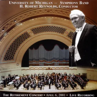 The Retirement Concert - April 6, 2001 by University of Michigan Symphony Band